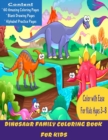 Image for Dinosaur Family Coloring Book for Kids : Coloring Book for Kids, Coloring and Drawing Book for Kids of Ages 4-8 with Amazing Dinosaurs stickers. Perfect gift item for kids