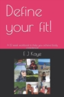 Image for Define your fit! : A 12 week workbook to help you achieve body confidence!