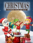 Image for Christmas Coloring Book For Kids : A coloring book for Kids with Charming Christmas scenes featuring Santa Clause, Snowmen, Reindeer, Elves and More!