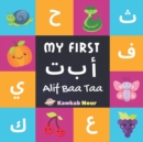Image for My First Alif Baa Taa : Arabic Language Alphabet Book For Babies, Toddlers &amp; Kids Ages 1 - 3 (Paperback): Great Gift For Bilingual Parents, Arab Neighbors &amp; Baby Showers