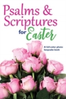 Image for Psalms &amp; Scriptures for Easter : A full-color photo keepsake book
