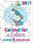 Image for 2021 Calendrier a colorier licornes &amp; arcs-en-ciel