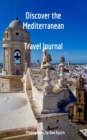 Image for Discover the Mediterranean : Travel Journal