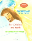 Image for The Message of The Cross for Children and Youth - Bilingual in English and Simplified Chinese (Mandarin)