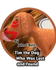 Image for Tim the Dog Who Was Lost and Found.