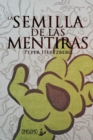 Image for La Semilla de las Mentiras