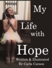 Image for My Life with Hope : What hope is, and what it means to have hope.