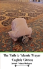 Image for The Path to Islamic Prayer English Edition