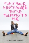 Image for Shut Your Mouth When You&#39;re Talking To Me