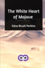Image for The White Heart of Mojave