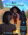 Image for Ari : The Kingdom of Kush: Old World Prince Series Book 1