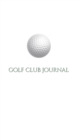 Image for Golf Club creative Journal Sir Michael Huhn deogner edition