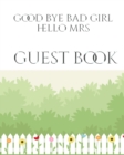 Image for Bridal Shower Guest Book Good Bye Bad Girl Hello Mrs mega 480 pages 8x10 : Mega Bridal Shower Guesy Book
