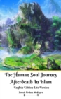 Image for The Human Soul Journey Afterdeath In Islam English Edition Lite Version