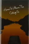 Image for Cottage Notebook - Home Is Where The Cottage Is : Cottage Life Journal / Notebook - Blank Lined Paper