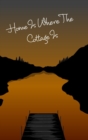 Image for Cottage Notebook - Home Is Where The Cottage Is