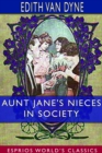 Image for Aunt Jane&#39;s Nieces in Society (Esprios Classics)