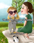 Image for The Toddler Daytime Weaning Storybook : To help you wean more peacefully