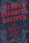 Image for Hubby&#39;s Favorite Recipes - Add Your Own Recipe Book : Husband&#39;s Favourite Recipe Book