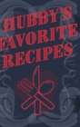 Image for Hubby&#39;s Favorite Recipes - Add Your Own Recipe Book