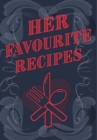 Image for Her Favourite Recipes - Add Your Own Recipe Book