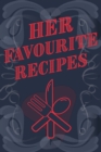 Image for Her Favourite Recipes - Add Your Own Recipe Book : Ladies Favorite Recipe Book
