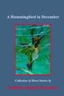 Image for A Hummingbird in December : Collection of Short Stories