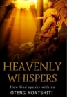 Image for Heavenly Whispers : How God Speaks With Us
