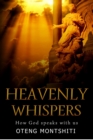 Image for Heavenly Whispers : How God speaks with us