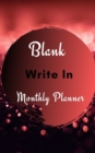 Image for Blank Write In Monthly Planner (Dark Red And Black Abstract Art)