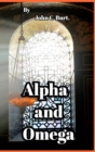 Image for Alpha and Omega.