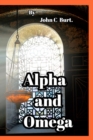 Image for Alpha and Omega.