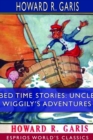 Image for Bed Time Stories : Uncle Wiggily&#39;s Adventures (Esprios Classics): Illustrated by Louis Wisa