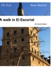 Image for A walk in El Escorial : Near Madrid