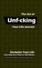 Image for The Art of Unf-cking Your Life Journal, Declutter Your Life One Day At A Time In 106 Weeks (Green)