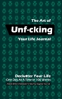 Image for The Art of Unf-cking Your Life Journal, Declutter Your Life One Day At A Time In 106 Weeks (Olive Green)