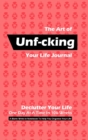 Image for The Art of Unf-cking Your Life Journal, Declutter Your Life One Day At A Time In 106 Weeks (Pink)