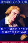 Image for The History of the Thirty Years&#39; War (Esprios Classics) : Translated by A. J. W. Morrison