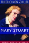 Image for Mary Stuart (Esprios Classics) : Translated by Joseph Mellish