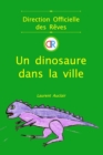 Image for Un dinosaure dans la ville (Direction Officielle des R?ves - Vol.2) (Poche/Couleurs)