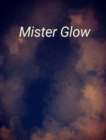 Image for Mister Glow