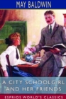 Image for A City Schoolgirl and Her Friends (Esprios Classics)