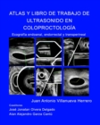 Image for Atlas y Libro de Trabajo de Ultrasonido en Coloproctolog?a : Ecografia endoanal, endorrectal y transperineal