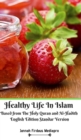 Image for Healthy Life In Islam Based from The Holy Quran and Al-Hadith English Edition Standar Version