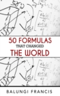 Image for 50 Formulas that Changed the World
