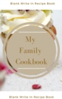 Image for My Family Cookbook - Blank Write In Recipe Book - Includes Sections For Ingredients Directions And Prep Time.