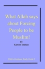Image for What Allah says about Forcing People to be Muslim!