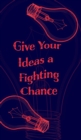 Image for Give Your Ideas a Fighting Chance - Blank Lined 5x8 Notebook for Quick Ideas : Inspiring Notepad - Inspiration Writing