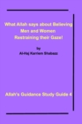 Image for What Allah says about Believing men and women restraining their gaze! : Allah&#39;s Guidance Study Guide 4