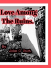 Image for Love Among The Ruins.